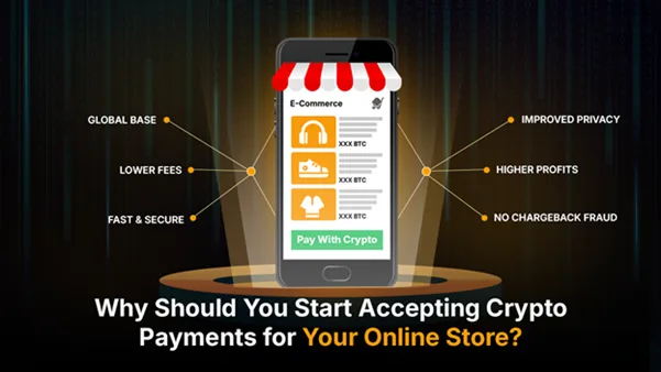 Why Should You Start Accepting Cryptocurrency Payments for Your Online Store?