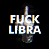 FUCK LIBRA (LIBRA) FUCK LIBRA (LIBRA)