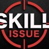 Skill Issue (SKILL) Skill Issue (SKILL)